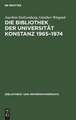 Die Bibliothek der Universität Konstanz 1965 - 1974: Erfahrungen und Probleme