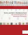 Kirche Und Adel in Norddeutschland: Das Aufschworungsbuch Des Hildesheimer Domkapitels