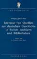 Inventar Von Quellen Zur Deutschen Geschichte in Pariser Archiven Und Bibliotheken: Archive Im Bereich Des Verteidigungsministeriums, Archive