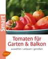 Tomaten für Garten und Balkon