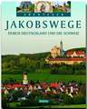 Jakobswege durch Deutschland und die Schweiz