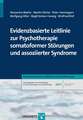 Evidenzbasierte Leitlinie zur Psychotherapie somatoformer Störungen und assoziierter Syndrome