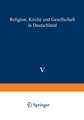 Religion, Kirche und Gesellschaft in Deutschland: GEGENWARTSKUNDE Sonderheft 5 – 1988