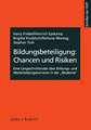 Bildungsbeteiligung: Chancen und Risiken: Eine Längsschnittstudie über Bildungs- und Weiterbildungskarrieren in der „Moderne“