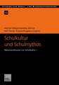 Schulkultur und Schulmythos: Gymnasien zwischen elitärer Bildung und höherer Volksschule im Transformationsprozeß. Rekonstruktionen zur Schulkultur I