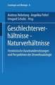 Geschlechterverhältnisse — Naturverhältnisse: Feministische Auseinandersetzungen und Perspektiven der Umweltsoziologie