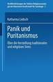 Panik und Puritanismus: Über die Herstellung traditionalen und religiösen Sinns