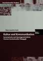 Kultur und Kommunikation: Systematische und theoriegeschichtliche Umrisse Interkultureller Pädagogik