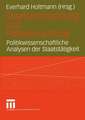 Staatsentwicklung und Policyforschung: Politikwissenschaftliche Analysen der Staatstätigkeit