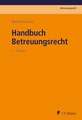 Handbuch Betreuungsrecht