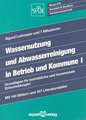 Wassernutzung und Abwasserreinigung in Betrieb und Kommune 1