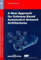 A New Approach for Gateway-Based Automotive Network Architectures