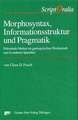 Morphosyntax, Informationsstruktur und Pragmatik