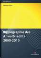 Bibliographie des Anwaltsrechts 2000-2010