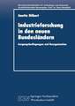 Industrieforschung in den neuen Bundesländern: Ausgangsbedingungen und Reorganisation