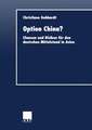 Option China?: Chancen und Risiken für den deutschen Mittelstand in Asien