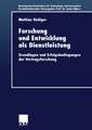 Forschung und Entwicklung als Dienstleistung: Grundlagen und Erfolgsbedingungen der Vertragsforschung