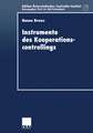 Instrumente des Kooperationscontrollings: Anpassung bedeutender Controllinginstrumente an die Anforderungen des Managements von Unternehmenskooperationen