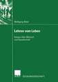 Lehren vom Leben: Essays über Mensch und Gesellschaft