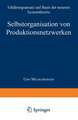 Selbstorganisation von Produktionsnetzwerken: Erklärungsansatz auf Basis der neueren Systemtheorie