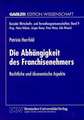 Die Abhängigkeit des Franchisenehmers: Rechtliche und ökonomische Aspekte