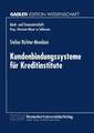 Kundenbindungssysteme für Kreditinstitute: Der Zusammenhang von Kundenorientierung, Dienstleistungsqualität und Beschwerdemanagement