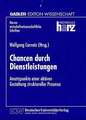 Chancen durch Dienstleistungen: Ansatzpunkte einer aktiven Gestaltung struktureller Prozesse