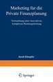 Marketing für die Private Finanzplanung: Vermarktung einer innovativen, komplexen Beratungsleistung