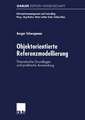 Objektorientierte Referenzmodellierung: Theoretische Grundlagen und praktische Anwendung