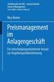 Preismanagement im Anlagengeschäft: Ein entscheidungsorientierter Ansatz zur Angebotspreisbestimmung