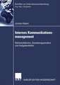 Internes Kommunikationsmanagement: Rahmenfaktoren, Gestaltungsansätze und Aufgabenfelder