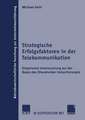Strategische Erfolgsfaktoren in der Telekommunikation: Empirische Untersuchung auf der Basis des Shareholder-Value-Konzepts
