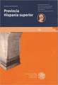 Provincia Hispania Superior: The Cultural Work of Literature