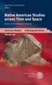 Native American Studies Across Time and Space: Essays on the Indigenous Americas