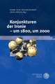 Konjunkturen der Ironie - um 1800, um 2000