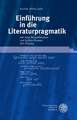 Einfuhrung in Die Literaturpragmatik: Mit Einer Beispielanalyse Von Kafkas Roman 'Der Prozess'