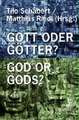 Gott oder Götter? God or Gods?