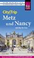 Reise Know-How CityTrip Metz und Nancy mit Bar-Le-Duc