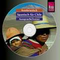 Spanisch für Chile. Kauderwelsch AusspracheTrainer. CD