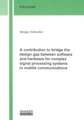 A contribution to bridge the design gap between software and hardware for complex signal processing systems in mobile communications