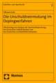 Die Unschuldsvermutung Im Dopingverfahren: Gleichzeitig Eine Analyse Der Sportrechtsprechung Des Deutschen Fussball-Bundes Und Des Deutschen Leichtath