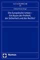 Die Europäische Union - Ein Raum der Freiheit, der Sicherheit und des Rechts?