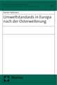 Umweltstandards in Europa Nach Der Osterweiterung: Kategorien Und Fallbeispiele Institutioneller Analyse