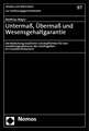 Untermass, Ubermass Und Wesensgehaltgarantie: Die Bedeutung Staatlicher Schutzpflichten Fur Den Gestaltungsspielraum Des Gesetzgebers Im Grundrechtsbe