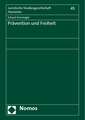 Pravention Und Freiheit: Vortrag, Gehalten Am 11. Dezember 2007 Im Rahmen Des Gesamtthemas 'Der Umbau Des Rechtsstaats'