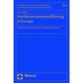 Familienzusammenfuhrung in Europa: Volkerrecht, Gemeinschaftsrecht, Nationales Recht