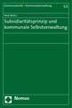 Subsidiaritätsprinzip und kommunale Selbstverwaltung