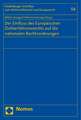 Der Einfluss Des Europaischen Zivilverfahrensrechts Auf Die Nationalen Rechtsordnungen: Gefahrenlagen, Schutzmoglichkeiten, Schutzlucken