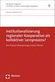 Institutionalisierung regionaler Kooperation als kollektiver Lernprozess?