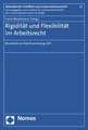 Rigidität und Flexibilität im Arbeitsrecht